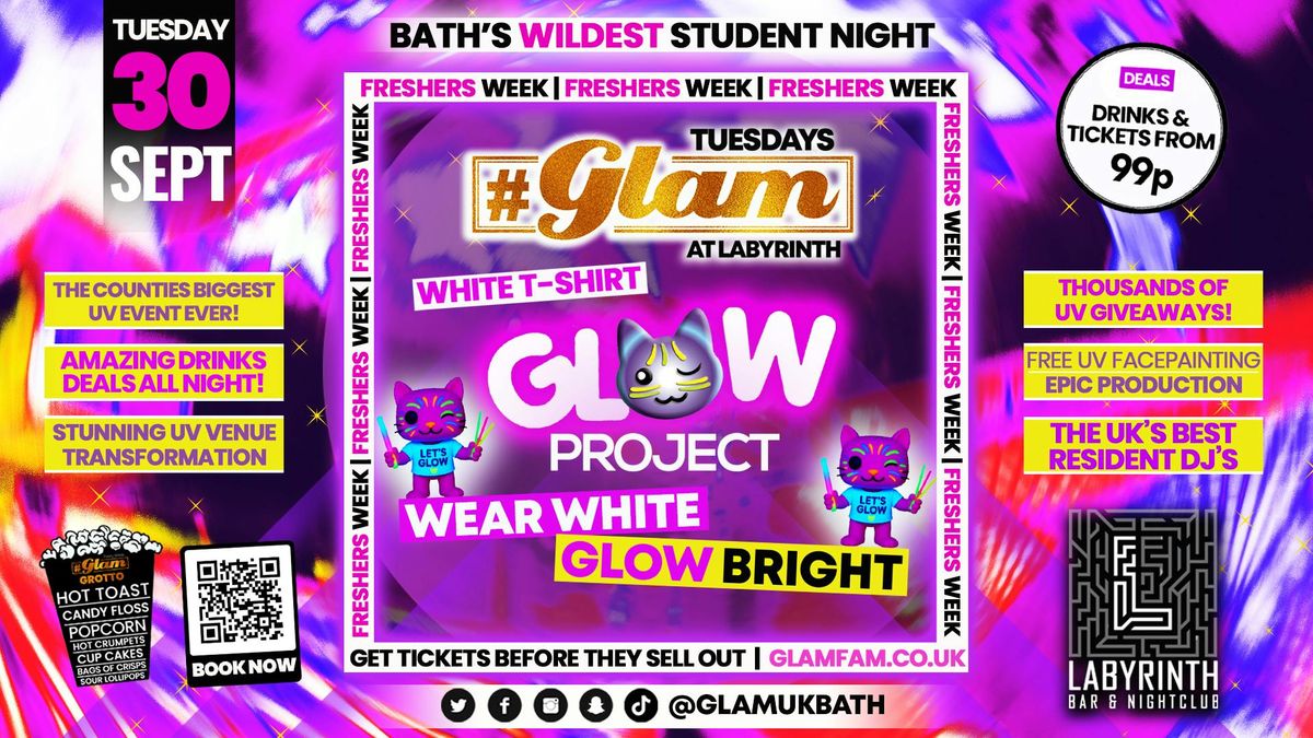 Glam - \ud83c\udf1f GLOW PROJECT!\ud83c\udf1f  | Bath's Best Student Night! Every Tuesday at Labyrinth! \ud83d\ude3b