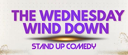 The Wednesday Wind Down ( STAND-UP COMEDY ) MTLCOMEDYCLUB.COM