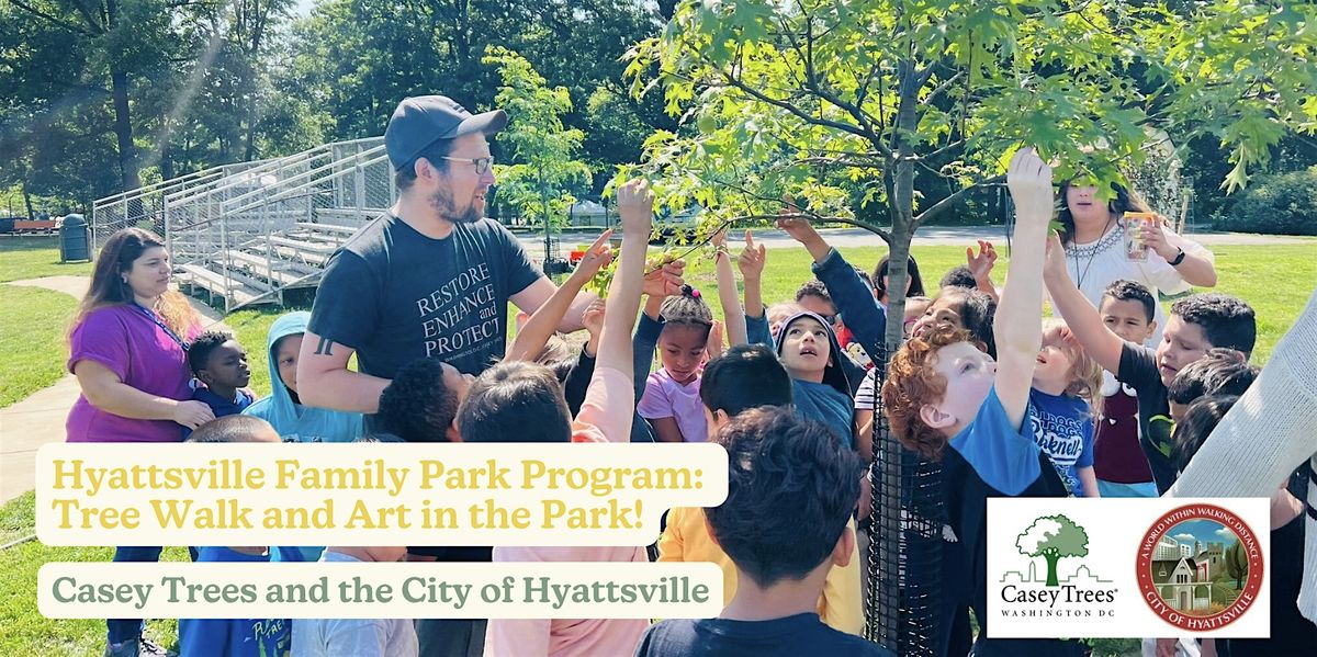 Hyattsville Family Park Program - Tree Walk and Art in the Park!