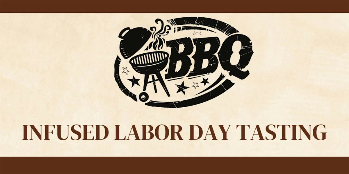 Labor Day Weekend - Exclusive Infused Tasting & Cooking Class