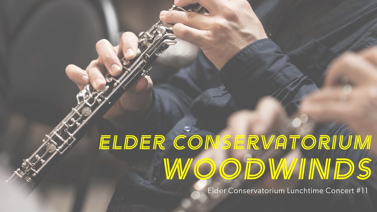 Elder Conservatorium Lunchtime Concert | Elder Conservatorium Woodwinds