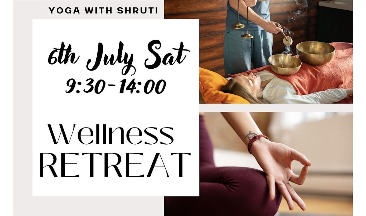 Yoga & Wellness Retreat: A day of wellbeing to Unwind, Rest & Restore!