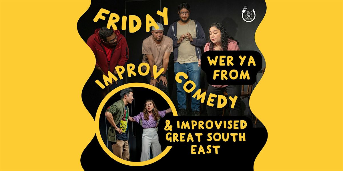 Friday Improv Comedy: Wer Ya From (feat. Improvised Great South East)