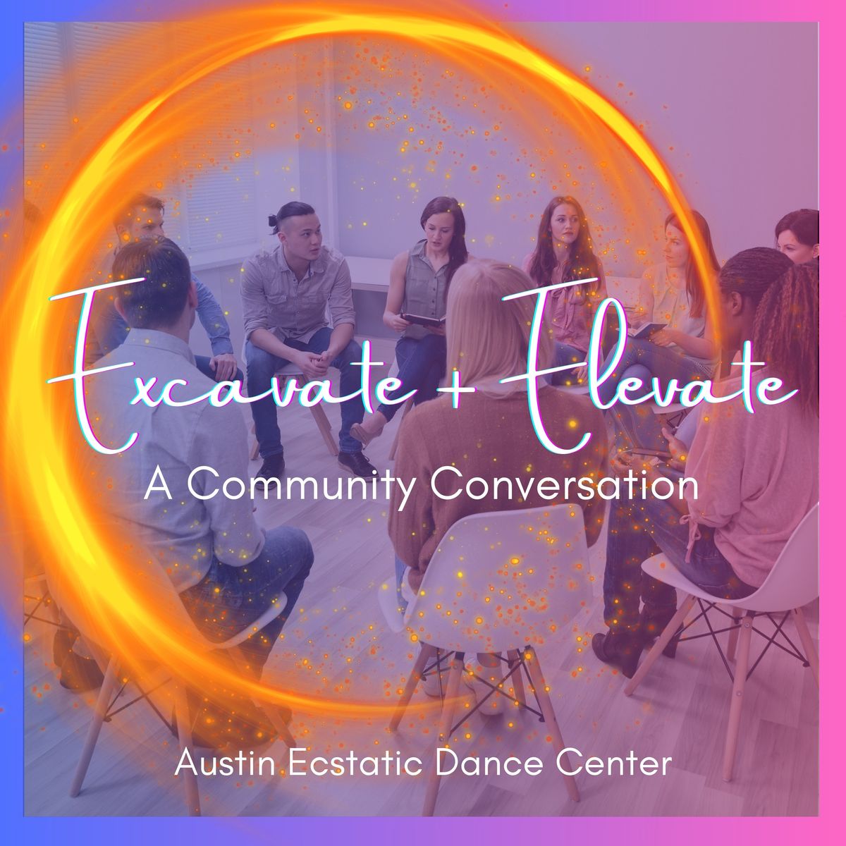 Excavate & Elevate: A Community Conversation