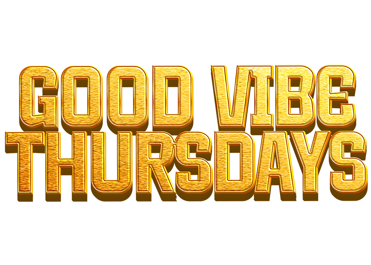 Good Vibe Thursdays