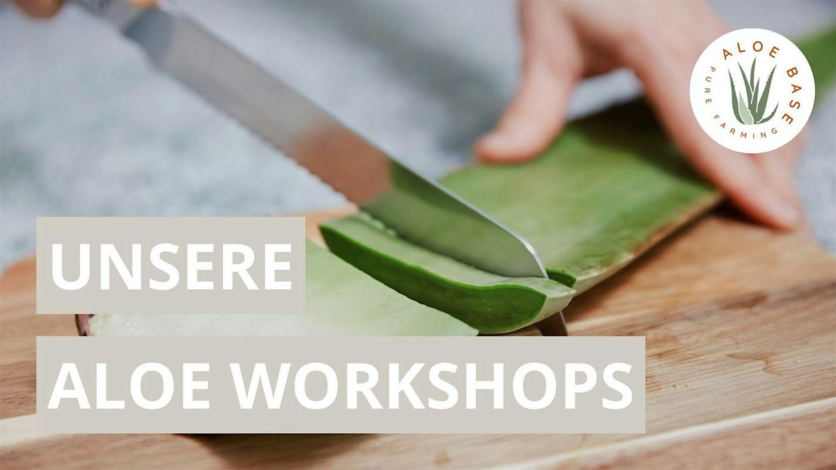 Aloe Base Experience Workshop