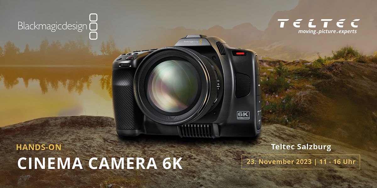 Teltec Camera Blackmagic Design Hands-on | Cinema Camera 6K, Teltec Salzburg, 23 ...