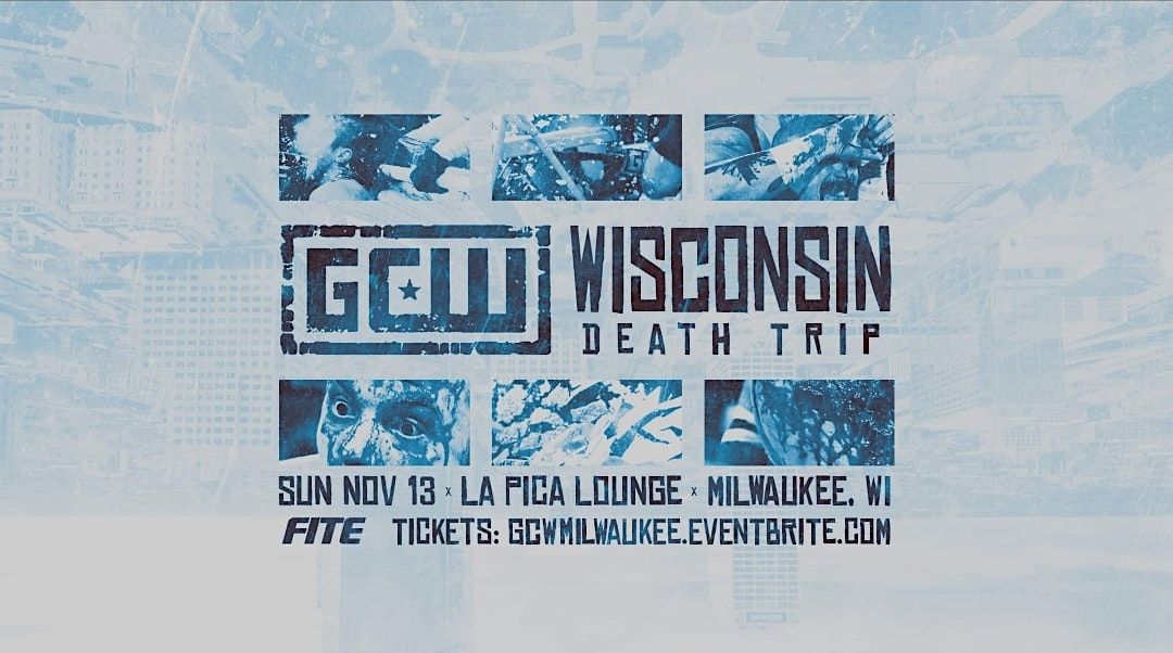 GCW Presents Wisconsin Death Trip '22!