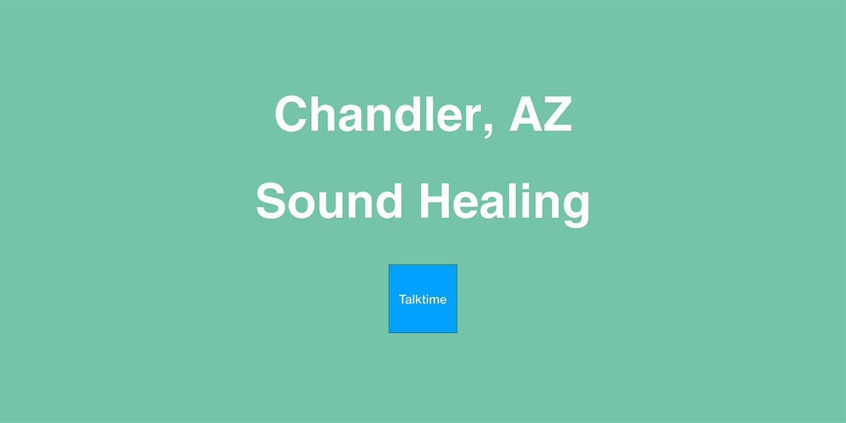 Sound Healing - Chandler