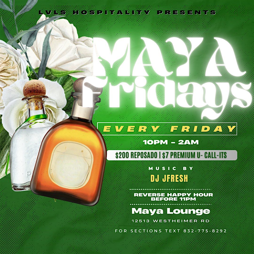 MAYA  Fridays