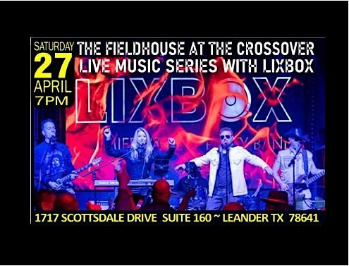 THE FIELDHOUSE AT THE CROSSOVER LIVE MUSIC SIERIES PRESENTS LIXBOX (PARTY BAND)