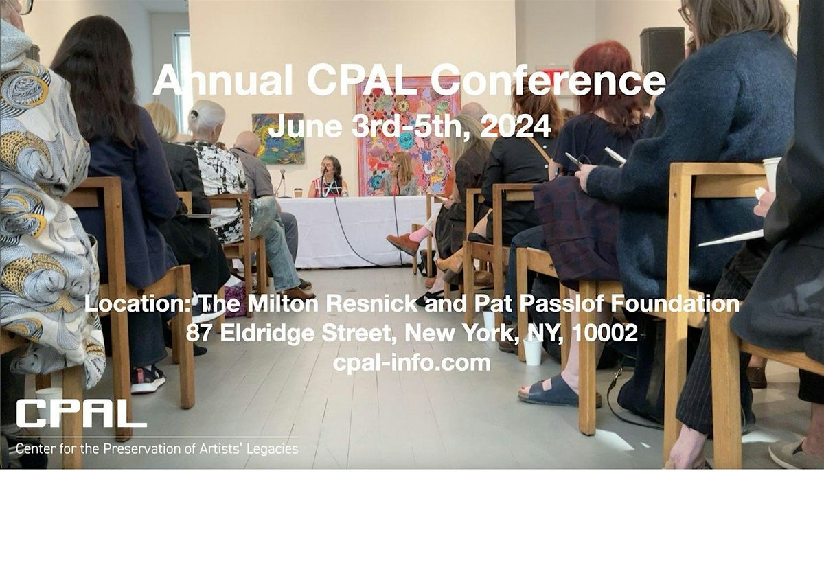 Center for the Preservation of Artists' Legacies - Annual CPAL Conference