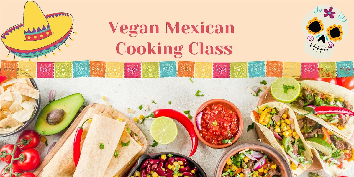 Vegan Mexican Cooking Class (Online Class)