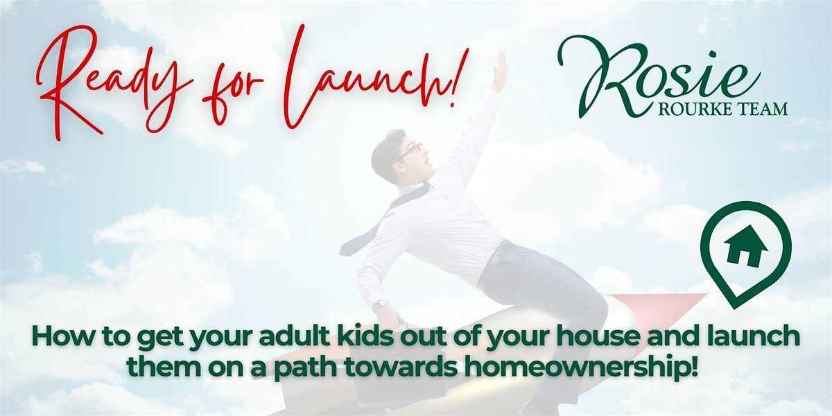 Ready for Launch \u2013 Get your kids ready for homeownership with a Launch Pad!