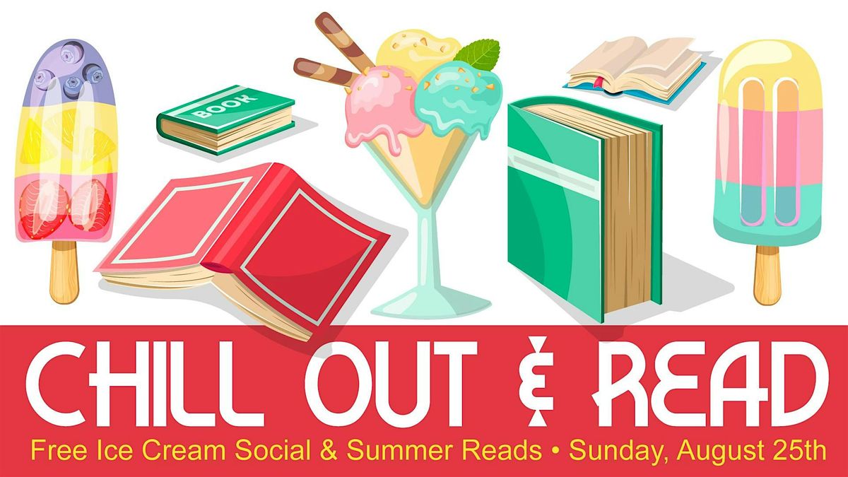 Chill Out & Read - Ice Cream Social & Summer Reads
