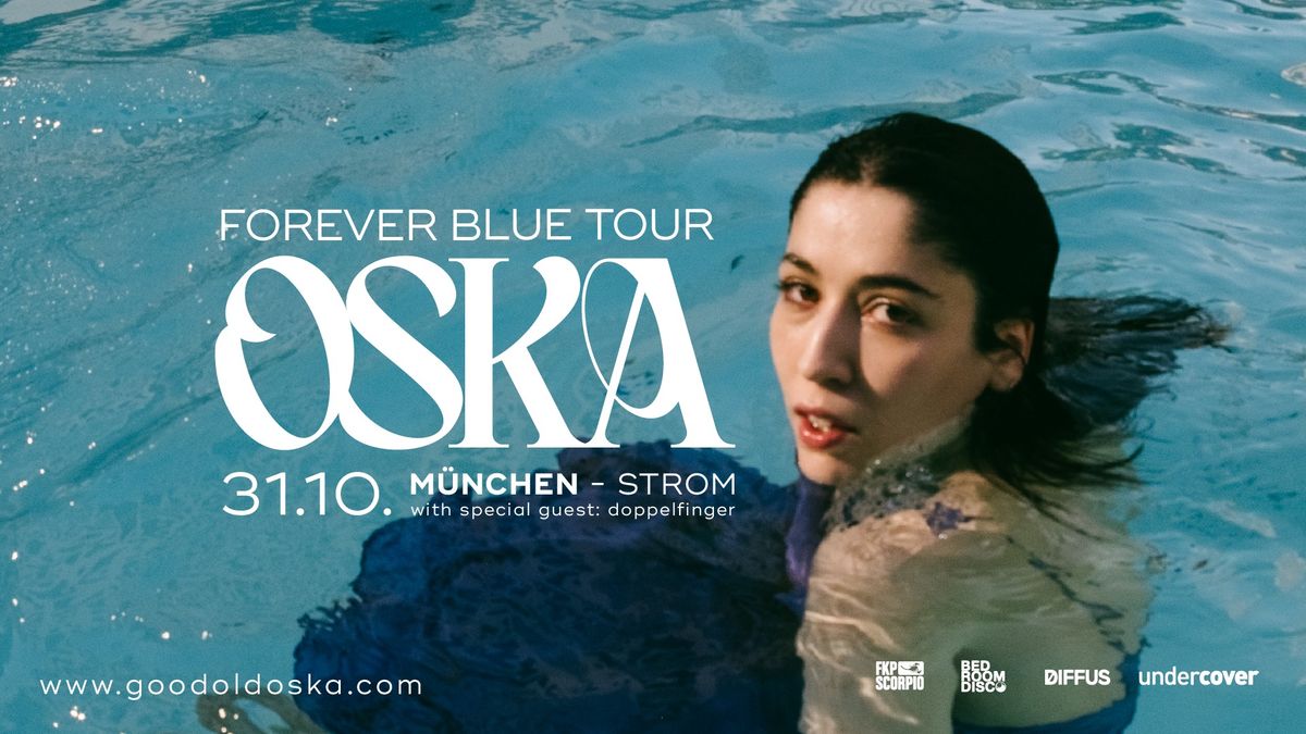 OSKA "Forever Blue Tour" | M\u00fcnchen