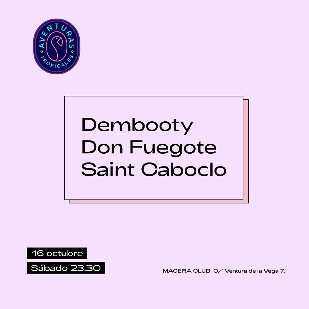 Dembooty, Don Fuegote & Saint Caboclo tienen una A