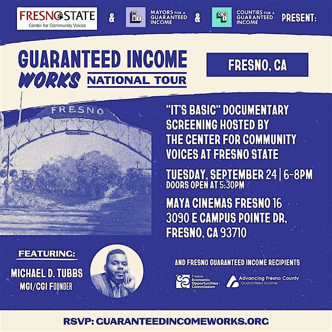 Guaranteed Income Works National Tour - It's Basic Premiere in Fresno