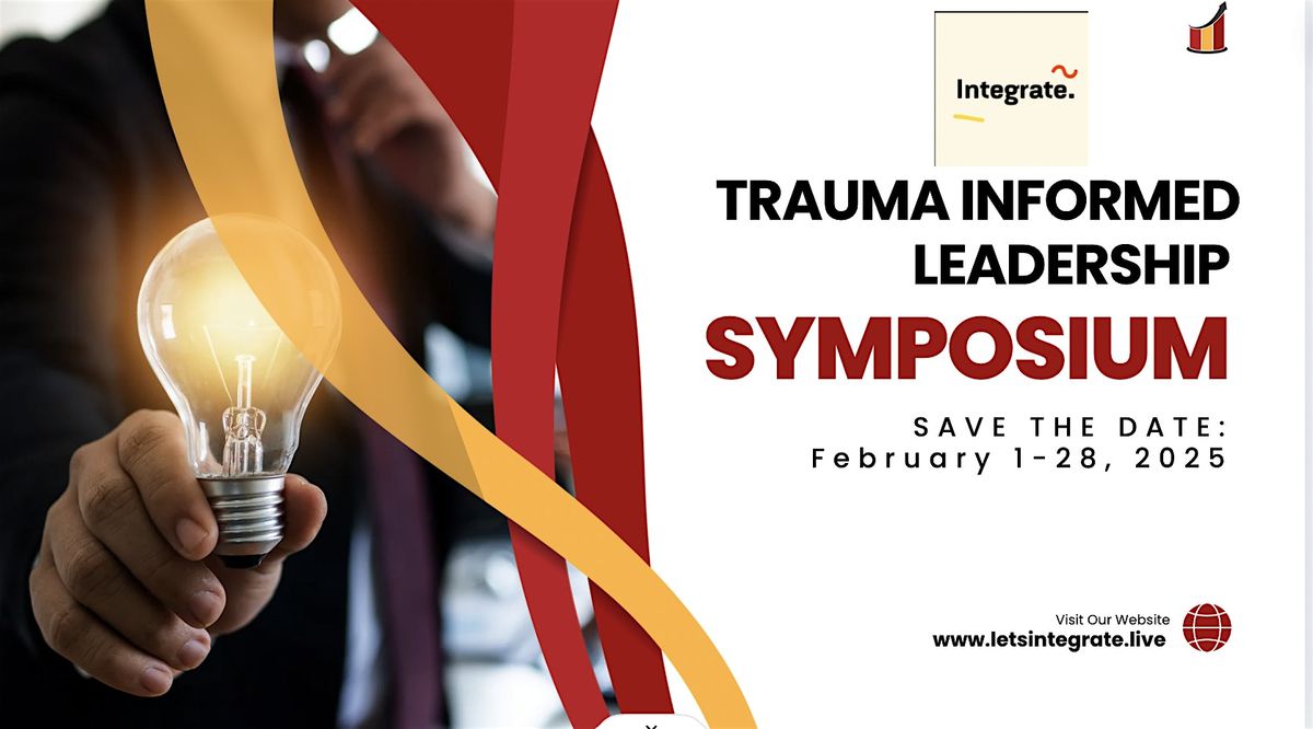 The Trauma Informed Leadership Symposium