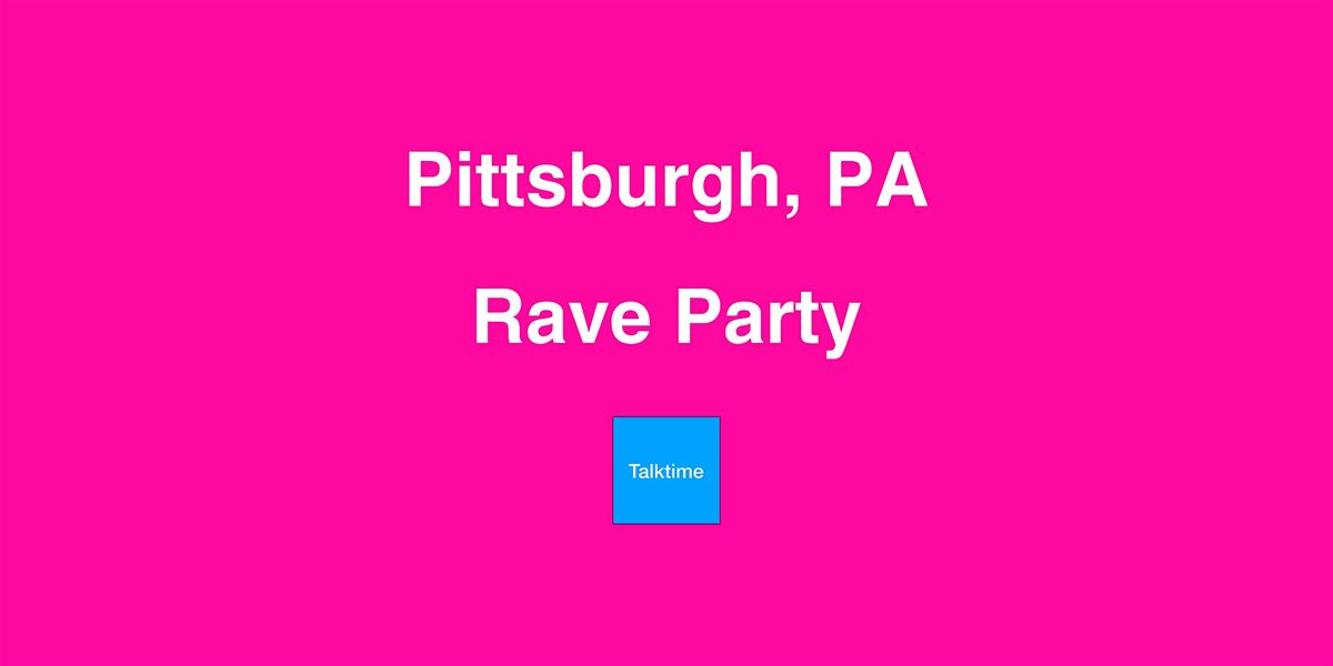 Rave Party - Pittsburgh