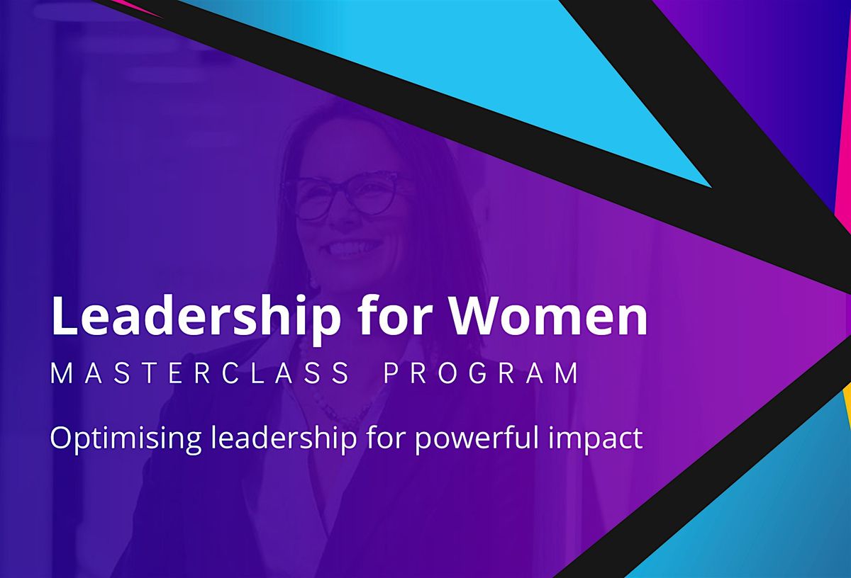 Leadership for Women   8-Week Masterclass Program PERTH  June 2024