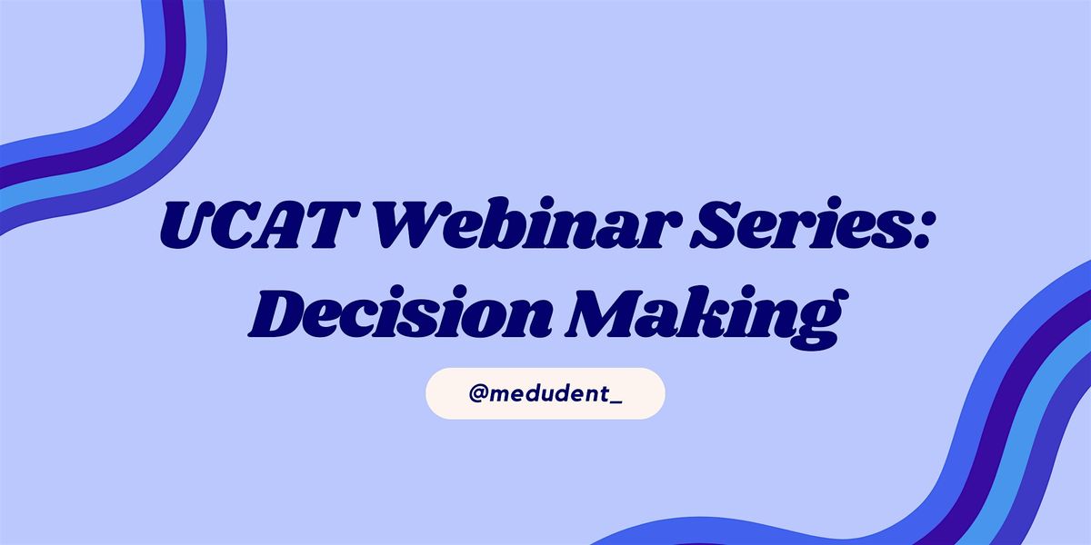 UCAT Decision Making Webinar - Tips From a Top 20 Scorer!