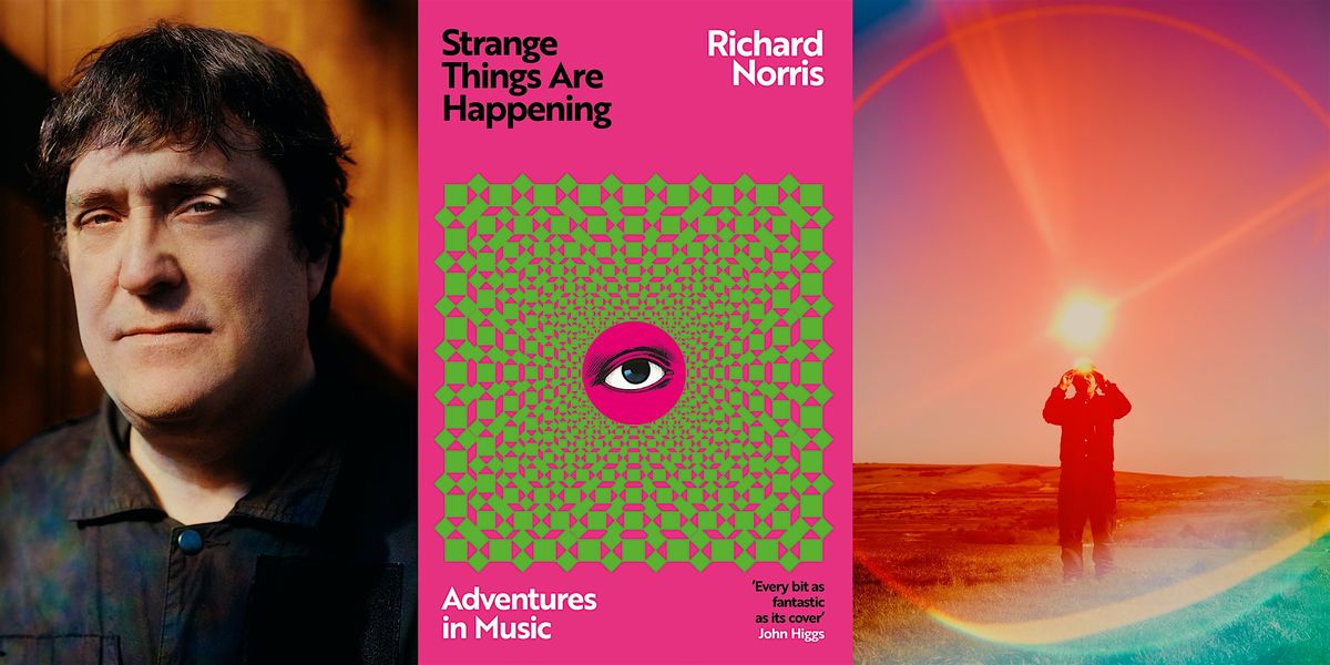 Richard Norris | Strange Things are Happening! | Q & A and DJ Set