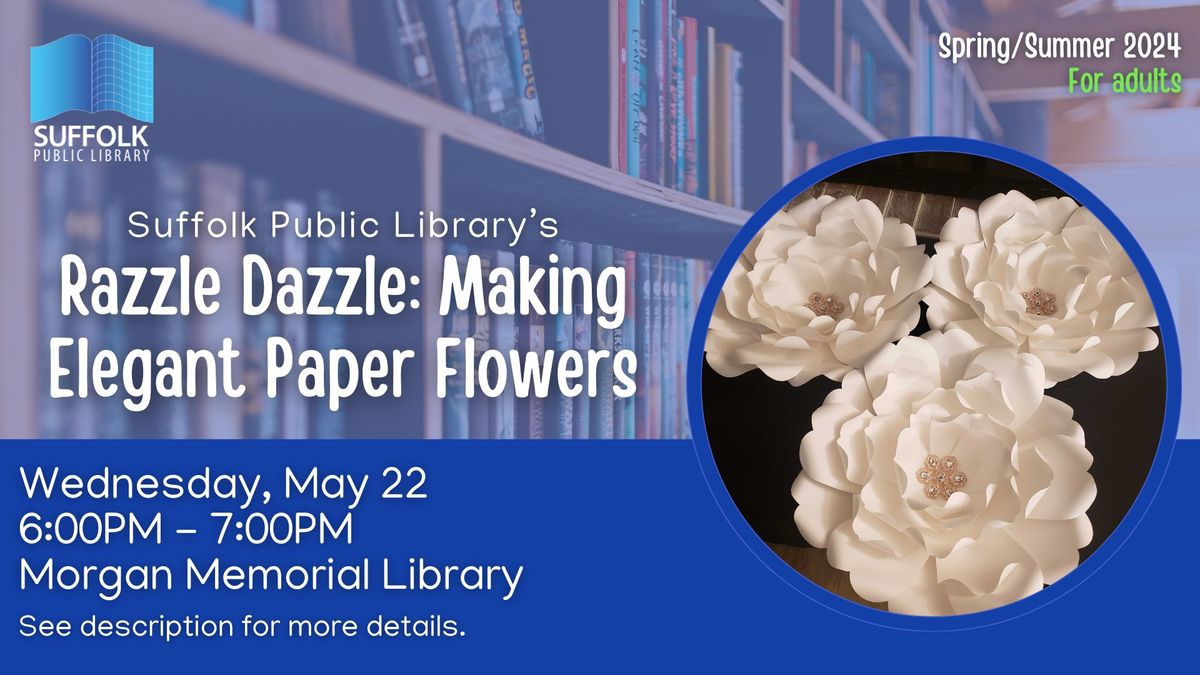 Razzle Dazzle: Making Elegant Paper Flowers