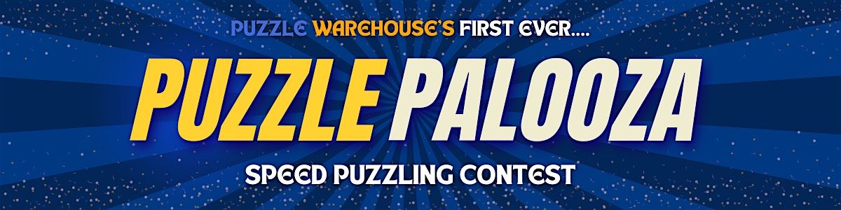 PUZZLE PALOOZA!!        Jigsaw Puzzle Contest