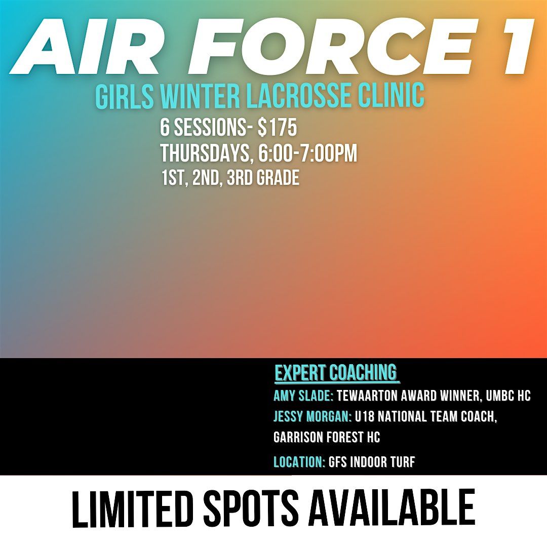 Air Force 1- Girls Winter Lacrosse Clinics