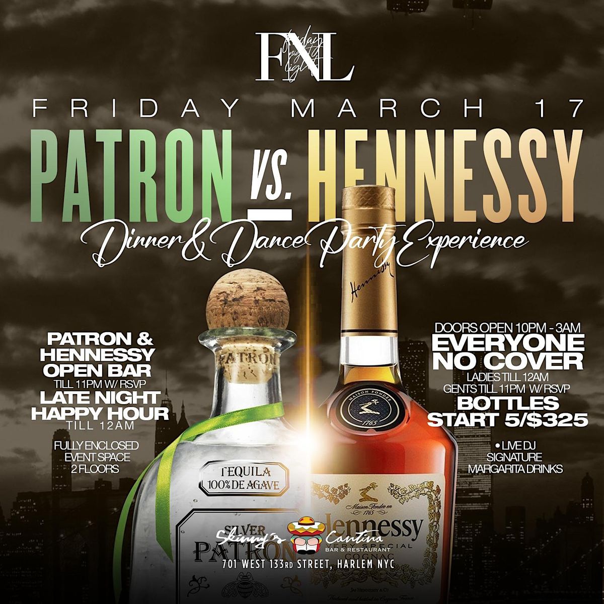 Patron vs Hennessy open bar, free entry, late happy hour