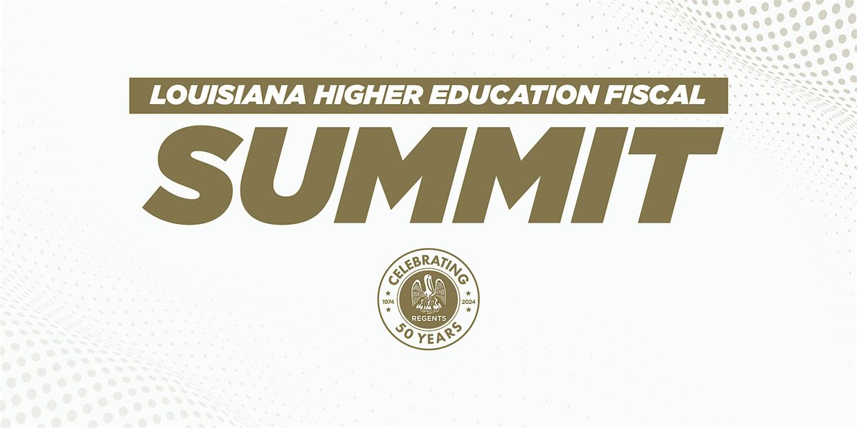 2024 Louisiana Higher Education Fiscal Summit