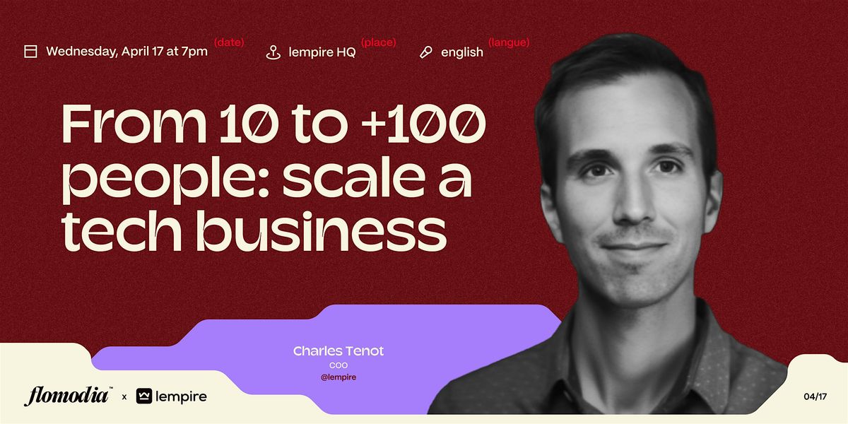 From 10 to +100 people: scale a tech business ft. Charles Tenot