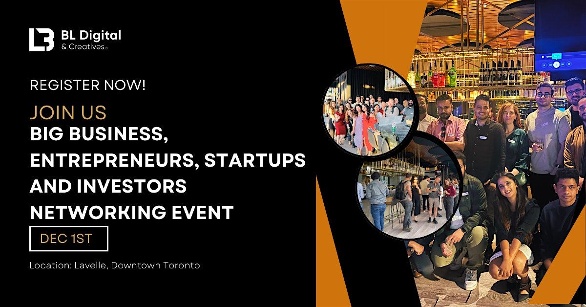 Big Business, Entrepreneurs, Startups and Investors Networking Event