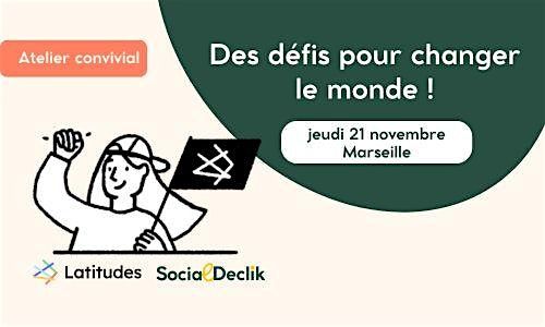 Atelier convivial : Les d\u00e9fis pour changer le monde