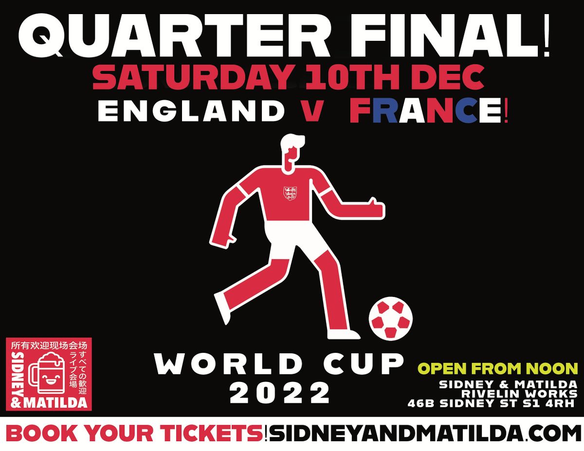 ENGLAND VS FRANCE - WORLD CUP QUARTER FINAL