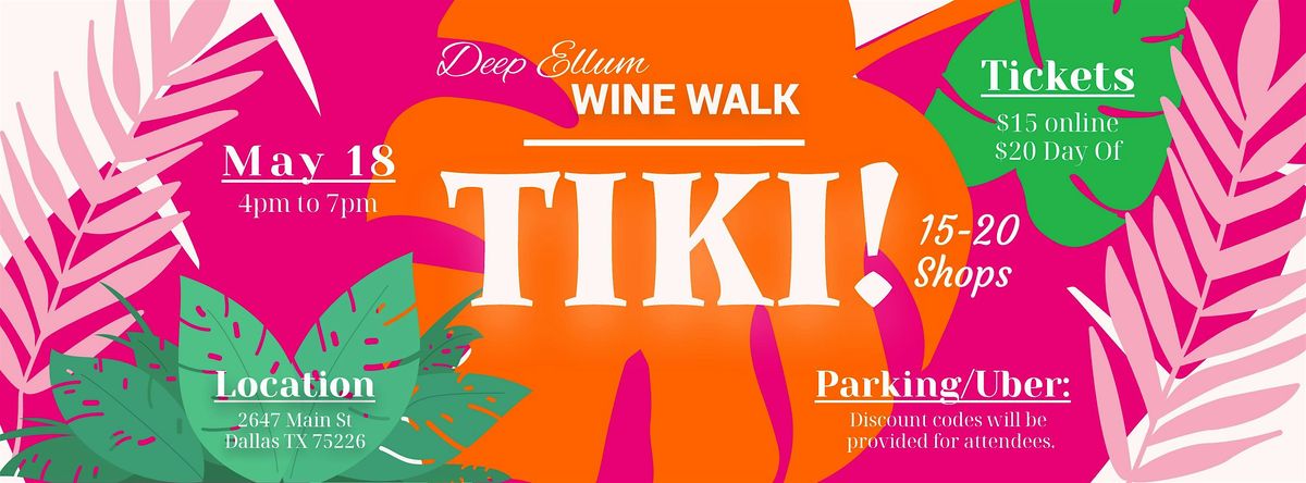 Deep Ellum Wine Walk: Tiki!