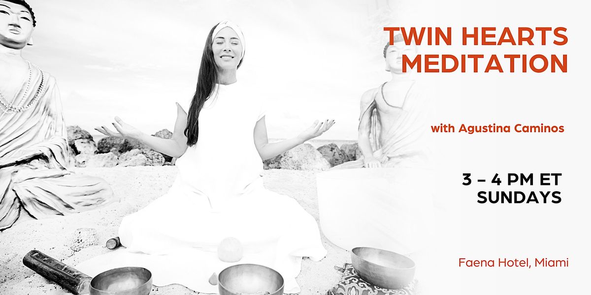 Twin Hearts Meditation with Agustina Caminos