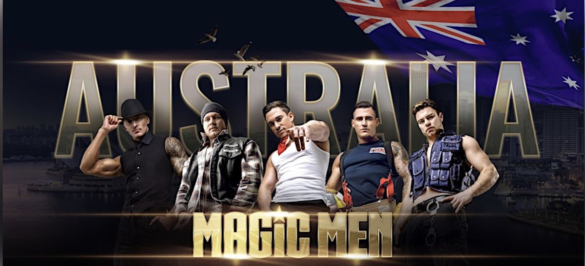 MAGIC MEN  TAKE OVER GLADSTONE, QLD!!!