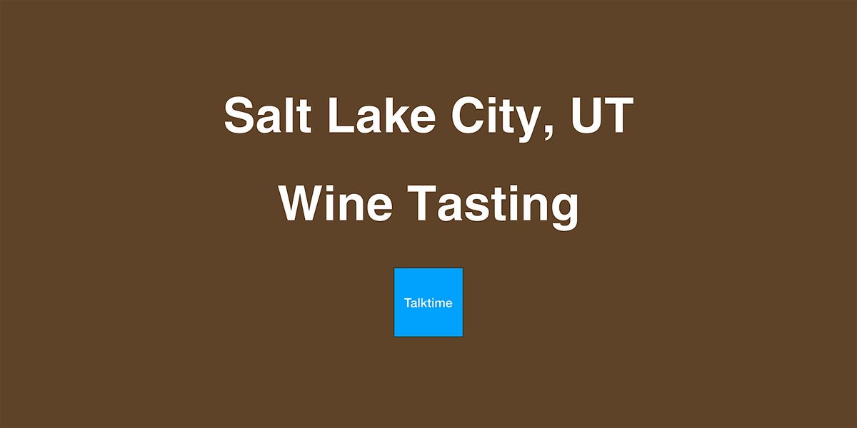 Wine Tasting - Salt Lake City