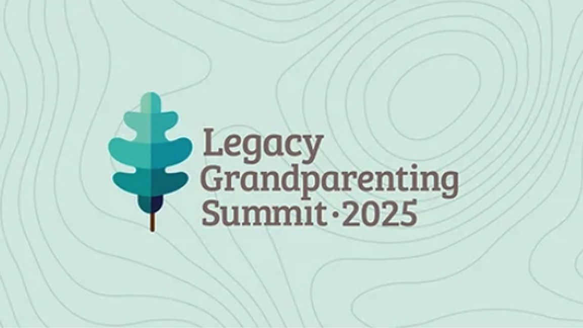 Legacy Grandparenting Summit 2025