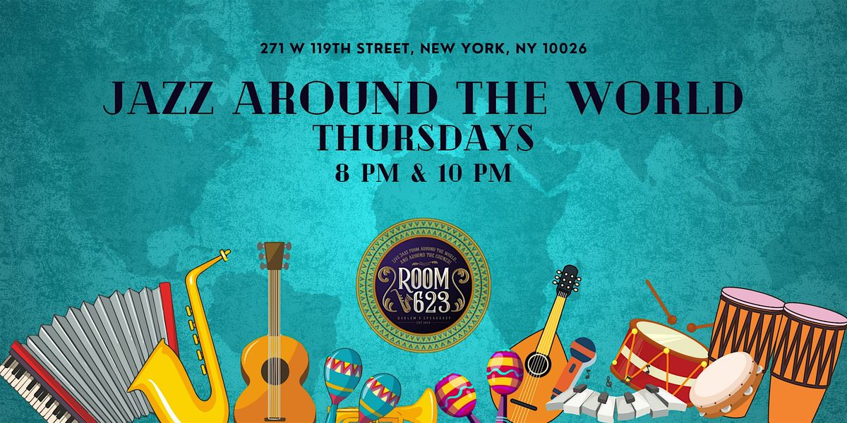 "Jazz Around the World" at Room 623, Harlem's Speakeasy Jazz Club!