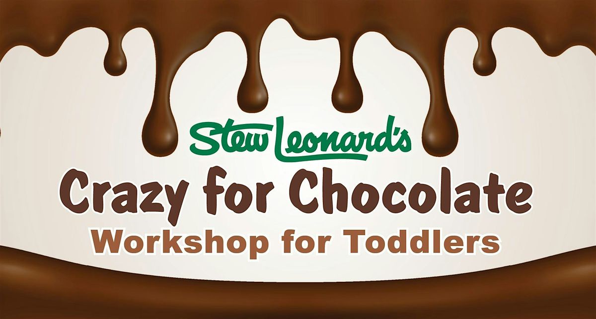 Crazy for Chocolate Workshop for Toddlers