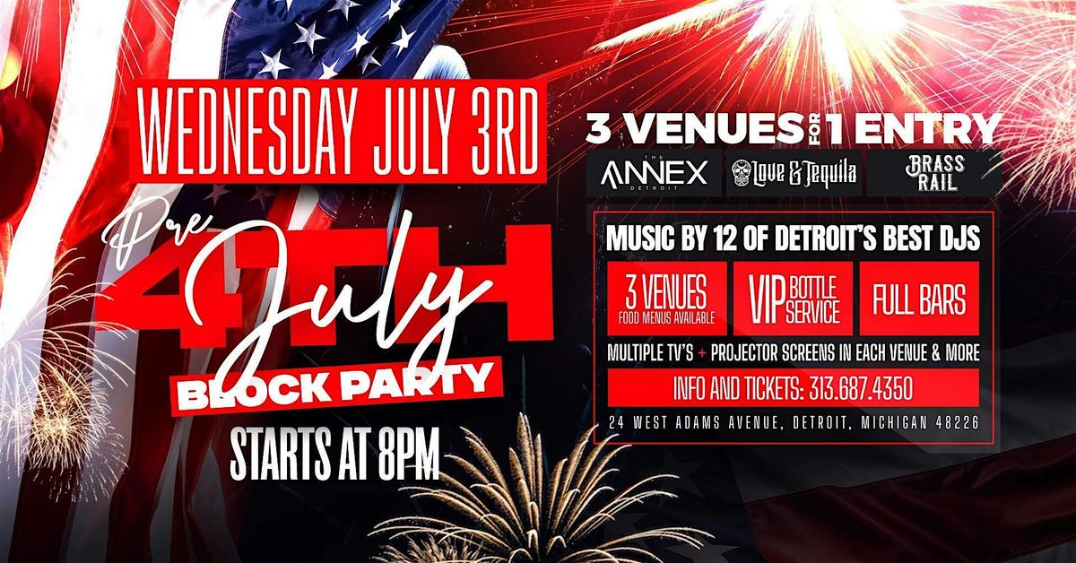 Pre 4th of July Block Party on Wednesday, July 3rd - 3 venues for 1 ticket!