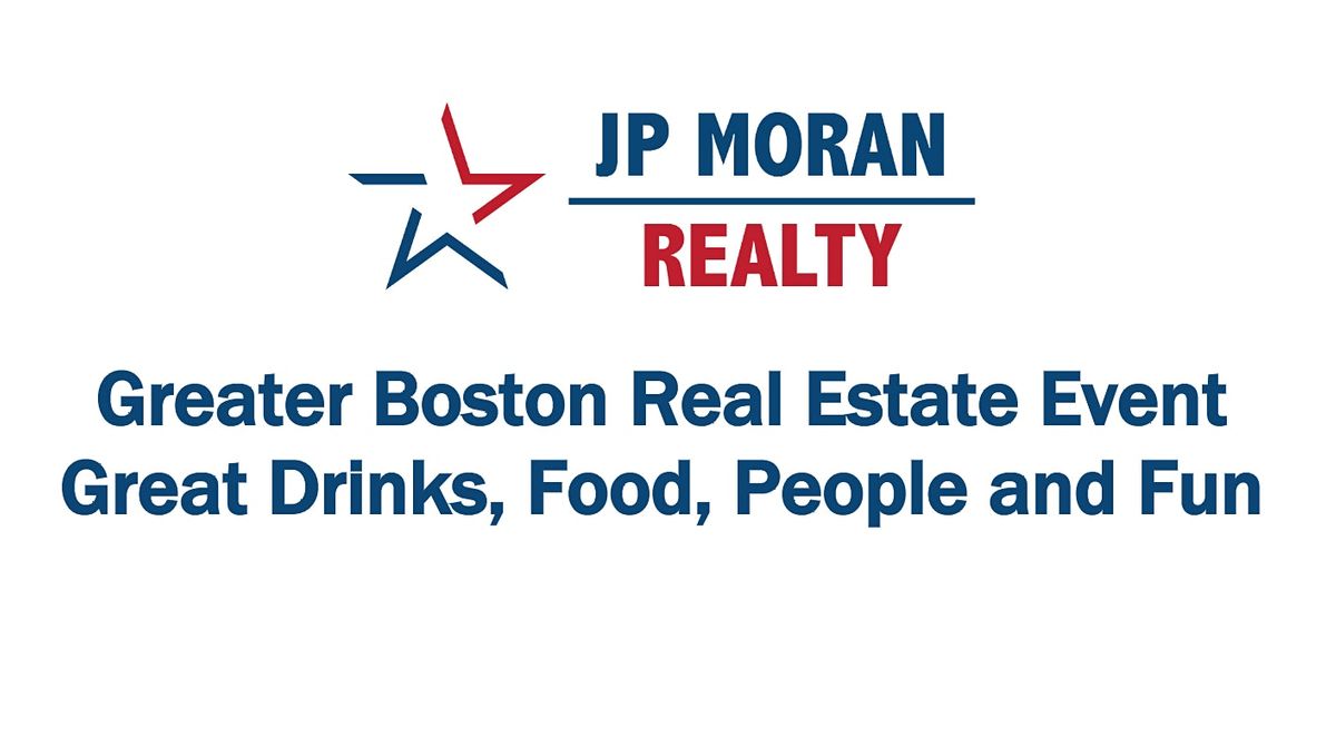 Greater Boston Real Estate Event Great Drinks, Food, Learning and Fun