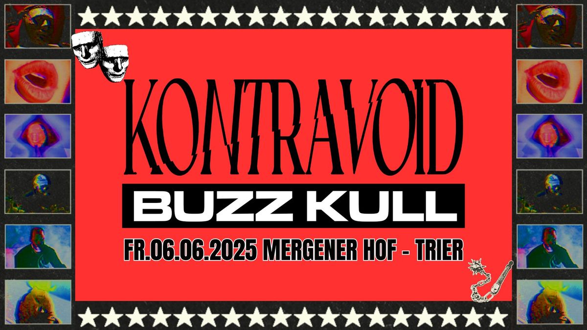 KONTRAVOID + BUZZ KULL - MERGENER HOF - TRIER