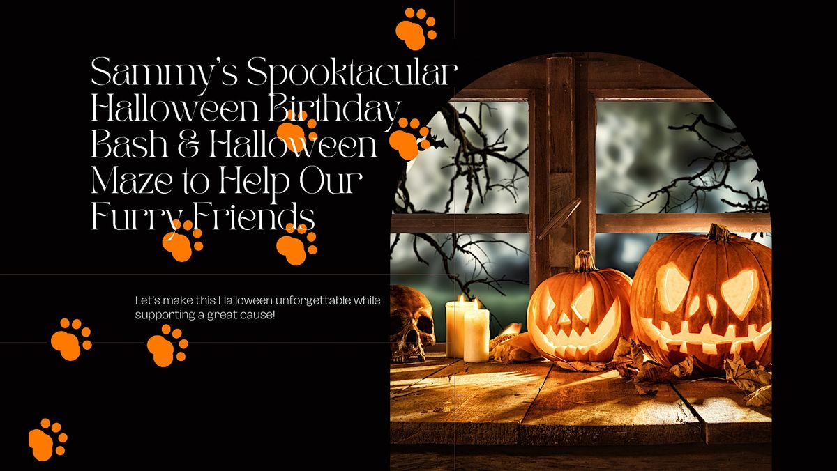 Sammy\u2019s Spooktacular Halloween Bash & Maze for Furry Friends