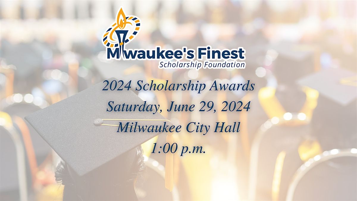 Annual Milwaukee's Finest 2024 Scholarship Awards - City Hall