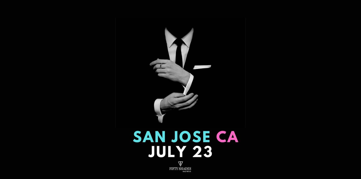 Fifty Shades Live|San Jose, CA