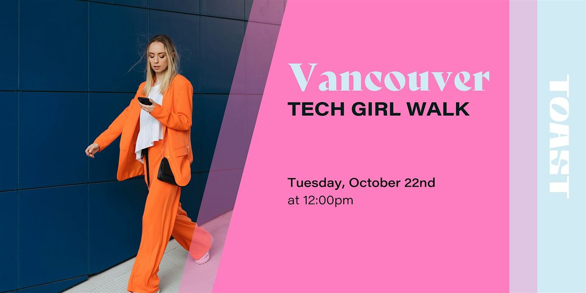 Vancouver Tech Girl Walk